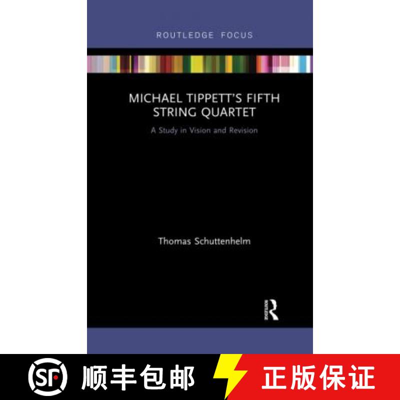 【3-4周达】Michael Tippett's Fifth String Quartet: A Study in Vision and Revision [9780367607395]