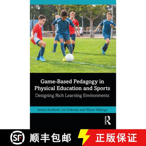 【3-4周达】Game-Based Pedagogy in Physical Education and Sports: Designing Rich Learning Environments [9780367740283]