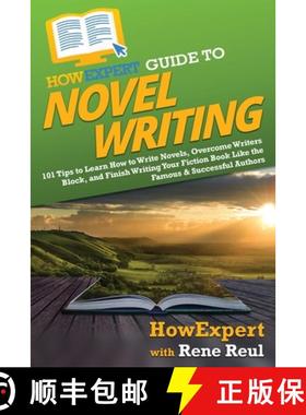 预订 HowExpert Guide to Novel Writing: 101 Tips on Planning Your Fictional World, Developing Characte... [9781648917929]