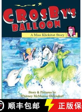 预订 Crosby's Balloon: A Miss Klickitat Story [9780692270288]