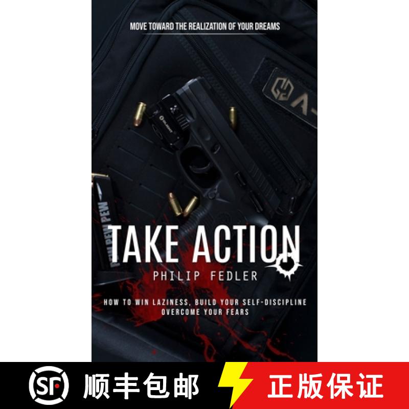 【3-4周达】Take Action: Move toward the Realization of Your Dreams (How to Win Laziness, Build Your S... [9781777146269]