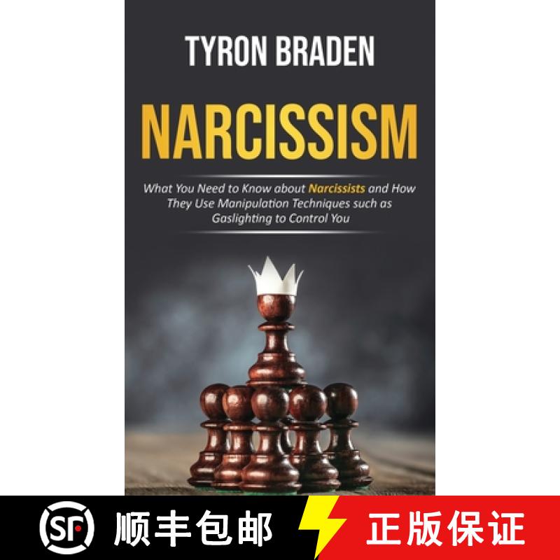 【3-4周达】Narcissism: What You Need to Know about Narcissists and How They Use Manipulation Techniqu... [9781952559365]