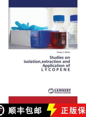 预订 Studies on isolation, extraction and Application of L Y C O P E N E [9783846509647]