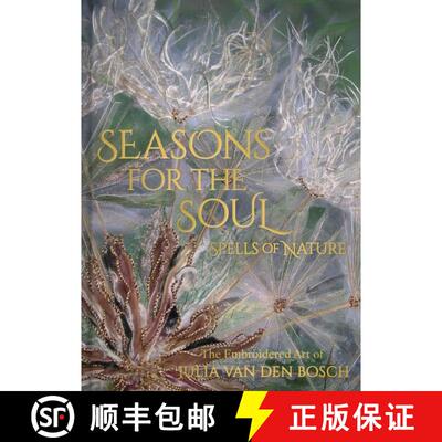【3-4周达】精装 Seasons for the Soul - Spells of Nature : The Embroidered Art of Julia van den Bosch [9781916846043]
