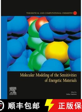 【3-4周达】Molecular Modeling of the Sensitivities of Energetic Materials: Volume 22 [9780128229712]