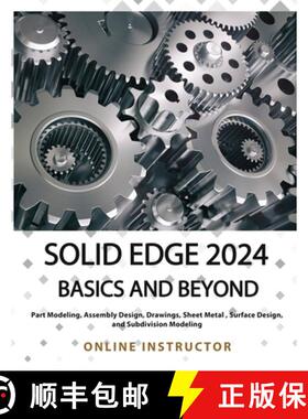 【3-4周达】Solid Edge 2024 Basics and Beyond (COLORED): A Comprehensive Guide to 3D Modeling and Desi... [9788196433871]