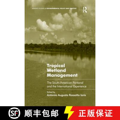 【3-4周达】Tropical Wetland Management: The South-American Pantanal and the International Experience [9781138252615]