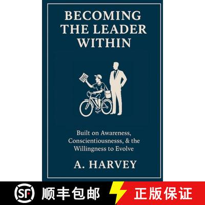 【3-4周达】Becoming The Leader Within: Built on Awareness, Conscientiousness, & the Willingness to Ev... [9798218668358]