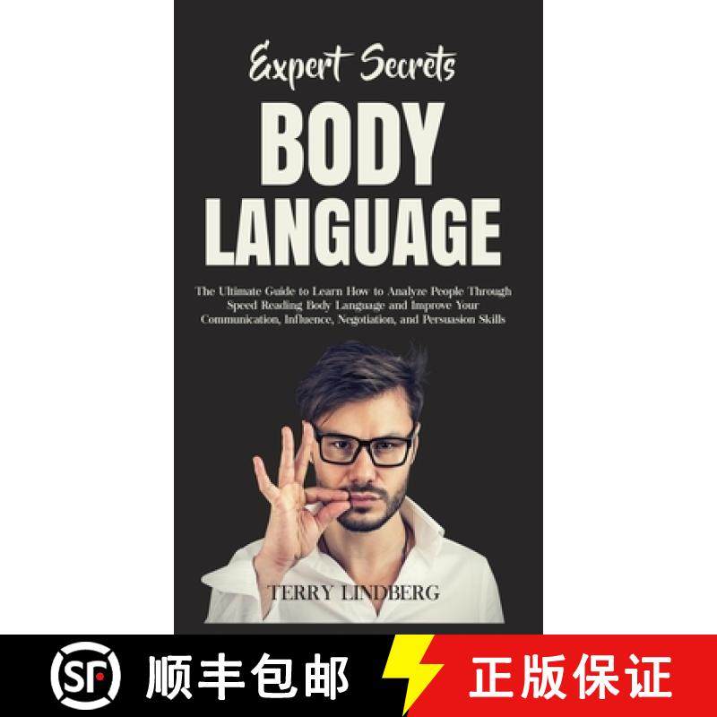 【3-4周达】Expert Secrets - Body Language: The Ultimate Guide to Learn how to Analyze People Through ... [9781800762145]