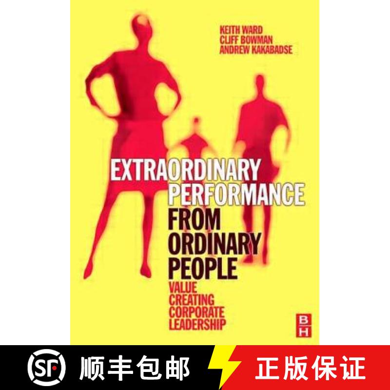 【3-4周达】Extraordinary Performance from Ordinary People: Value Creating Corporate Leadership [9780750683012]