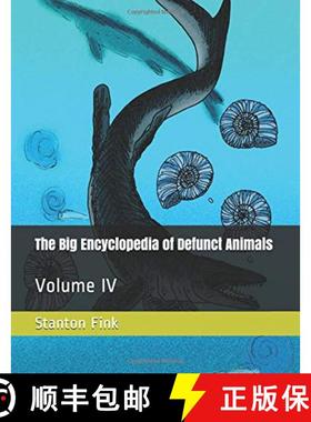 预订 The Big Encyclopedia of Defunct Animals, Volume 4 [9781730984570]