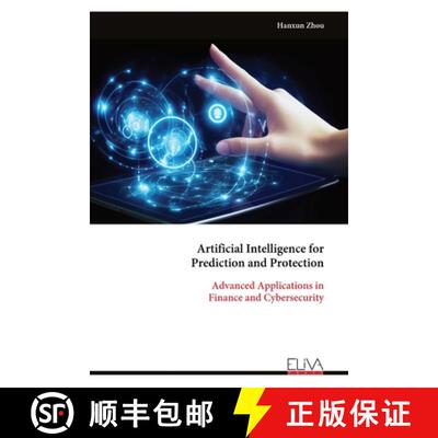 【3-4周达】Artificial Intelligence for Prediction and Protection: Advanced Applications in Finance an... [9789999327169]