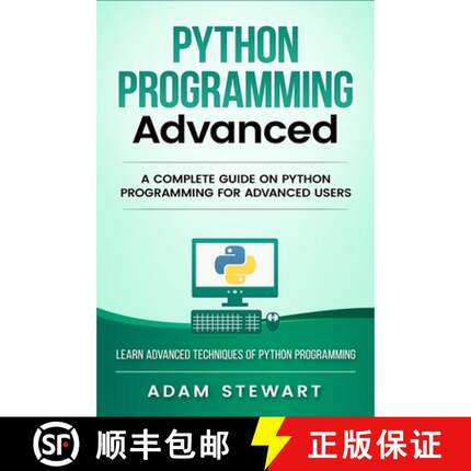 【3-4周达】Python Programming Advanced: A Complete Guide on Python Programming for Advanced Users [9781951339319]