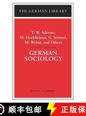 预订 German Sociology: T.W. Adorno, M. Horkheimer, G. Simmel, M. Weber, and Others [9780826409591]