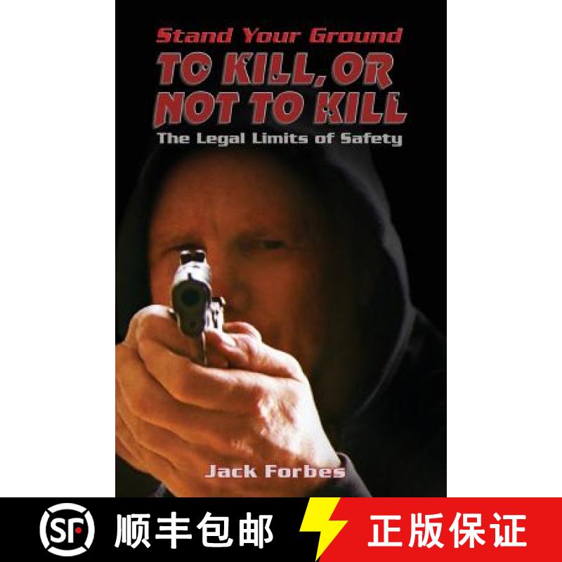 【2-3周达】Stand Your Ground: TO KILL, OR NOT TO KILL The Legal Limits of Safety [9780983641858]