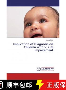 预订 Implication of Diagnosis on Children with Visual Impairement [9786202080019]