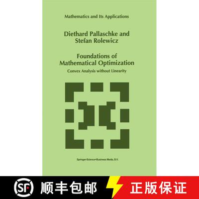 【3-4周达】Foundations of Mathematical Optimization : Convex Analysis without Linearity [9780792344247]