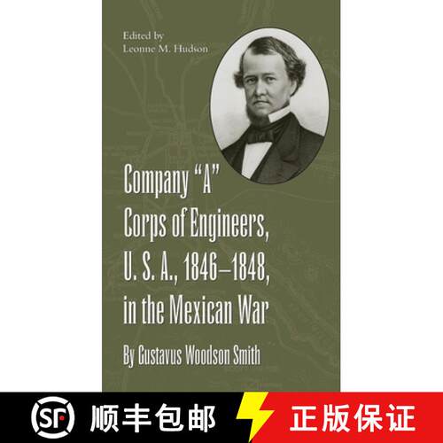【3-4周达】Company a Corps of Engineers, U.S.a., 1846–1848, in the Mexican War, by Gustavus Woodson ... [9780873387071]