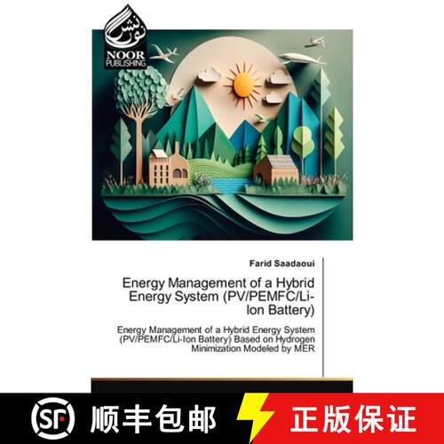 【3-4周达】Energy Management of a Hybrid Energy System (PV/PEMFC/Li-Ion Battery): Energy Management o... [9786200048660]