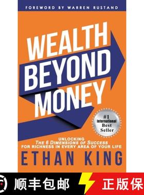 预订 Wealth Beyond Money: Unlocking the 6 Dimensions of Success for Richness in Every Area of Your Life [9780985605643]