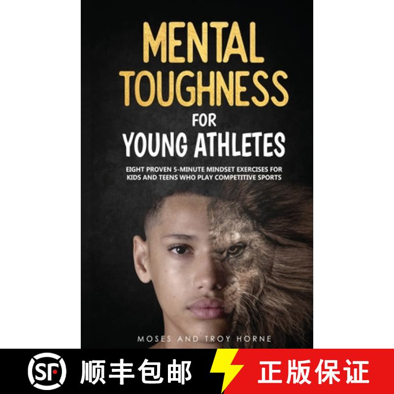 【2-3周达】Mental Toughness For Young Athletes: Eight Proven 5-Minute Mindset Exercises For Kids And ... [9780578660639]
