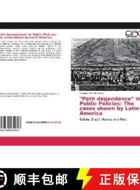 预订 Path dependence in Public Policies: The cases shown by Latin America [9783639530957]