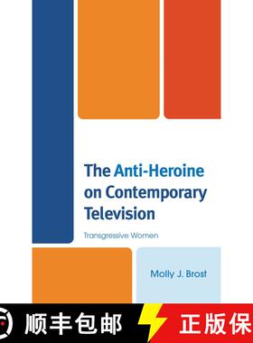 【3-4周达】The Anti-Heroine on Contemporary Television : Transgressive Women [9781498596725]