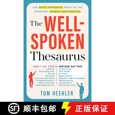 现货 善于辞令的辞典 The Well-Spoken Thesaurus: The Most Powerful Ways to Say Everyday Words and Phrases [9781402243059]