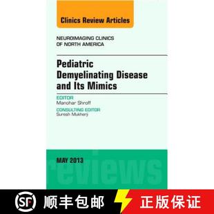 【3-4周达】Pediatric Demyelinating Disease and Its Mimics, an Issue of Neuroimaging Clinics: Volume 23-2 [9781455771202]