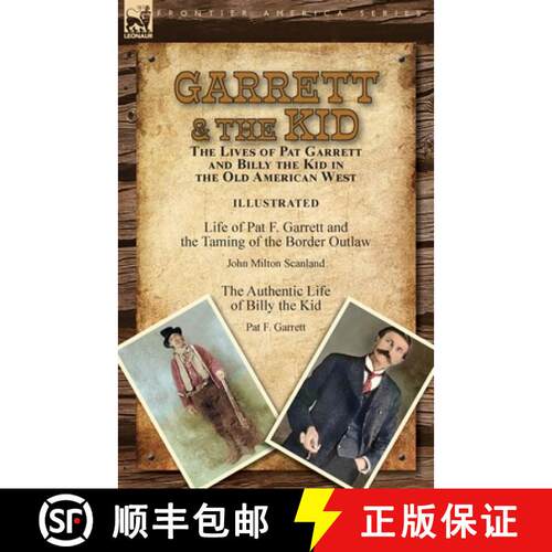 【3-4周达】Garrett & the Kid: the Lives of Pat Garrett and Billy the Kid in the Old American West: Li... [9781782829171]