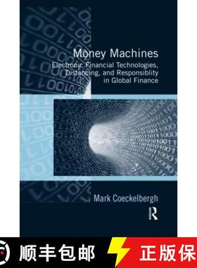 【3-4周达】Money Machines: Electronic Financial Technologies, Distancing, and Responsibility in Globa... [9780367599263]