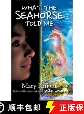 【3-4周达】What the Seahorse Told Me [9780960124312]