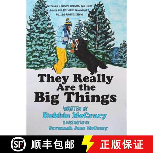 预订 精装 They Really Are the Big Things: A Bernese Mountain Dog's Montana Adventure Part Two [9798234159533]