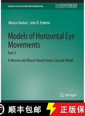 【3-4周达】Models of Horizontal Eye Movements : Part 3, A Neuron and Muscle Based Linear Saccade Model [9783031005336]
