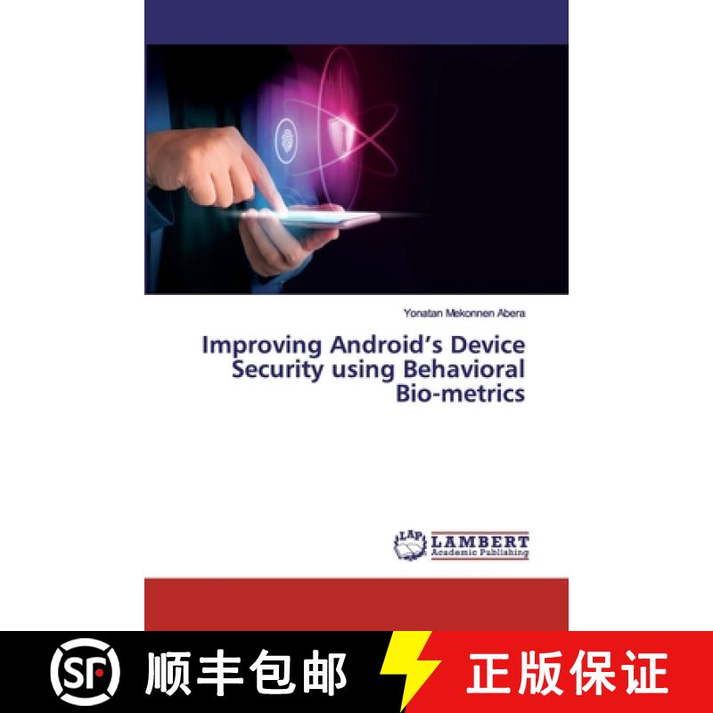预订 Improving Android's Device Security using Behavioral Bio-metrics [9786202555951]