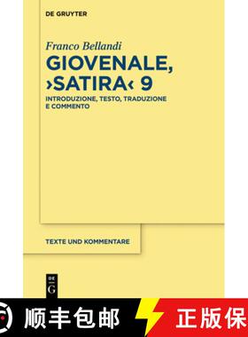 【3-4周达】Giovenale, ＞Satira: Introduzione, Testo, Traduzione E Commento [9783111121703]