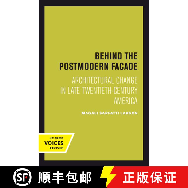 【4周达】Behind the Postmodern Facade: Architectural Change in Late Twentieth-Century America [9780520413979]