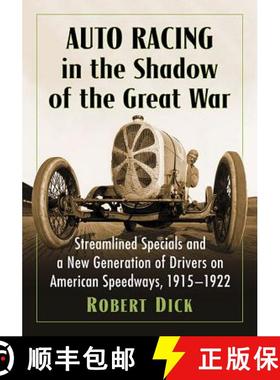 【3-4周达】Auto Racing in the Shadow of the Great War : Streamlined Specials and a New Generation of ... [9781476672724]