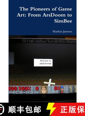 【3-4周达】The Pioneers of Game Art: From ArsDoom to SimBee [9789186915186]