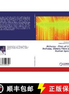 预订 Alchemy - Elixir of Life- Archaea, Dietary Fibre and Human Species [9786139997558]