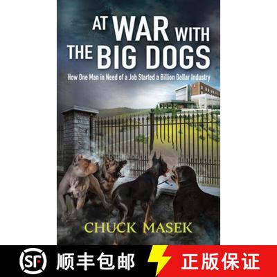 【3-4周达】At War with the Big Dogs: How One Man in Need of a Job Started a Billion Dollar Industry [9780999871256]