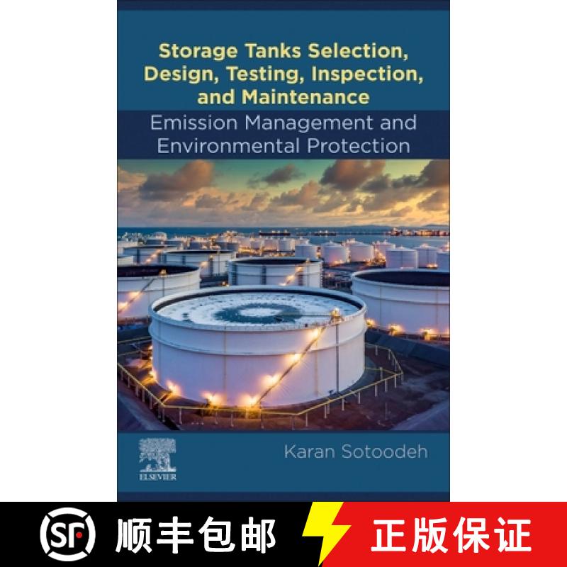 【3-4周达】Storage Tanks Selection, Design, Testing, Inspection, and Maintenance: Emission Management... [9780443239090]
