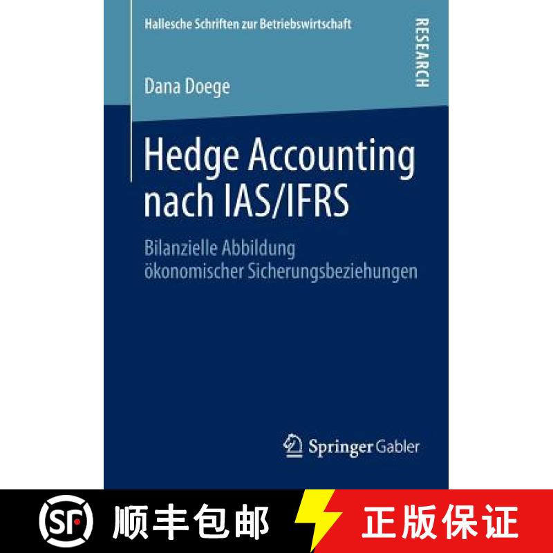 【3-4周达】Hedge Accounting nach IAS/IFRS : Bilanzielle Abbildung ökonomischer Sicherungsbeziehungen [9783658025588]