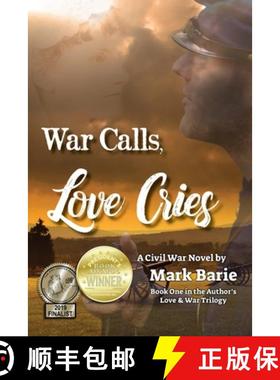 预订 War Calls, Love Cries: A Civil War Novel [9780998906959]