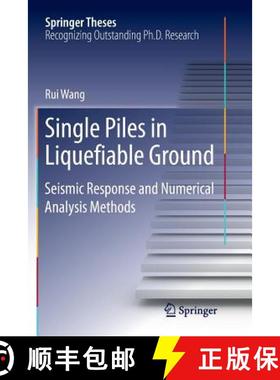 【3-4周达】Single Piles in Liquefiable Ground : Seismic Response and Numerical Analysis Methods [9783662570234]