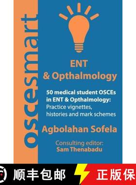 预订 OSCEsmart - 50 medical student OSCEs in ENT & Opthalmology: Vignettes, histories and mark scheme... [9780990853886]