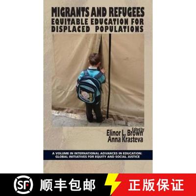 【3-4周达】Migrants and Refugees: Equitable Education for Displaced Populations (Hc) [9781623964672]