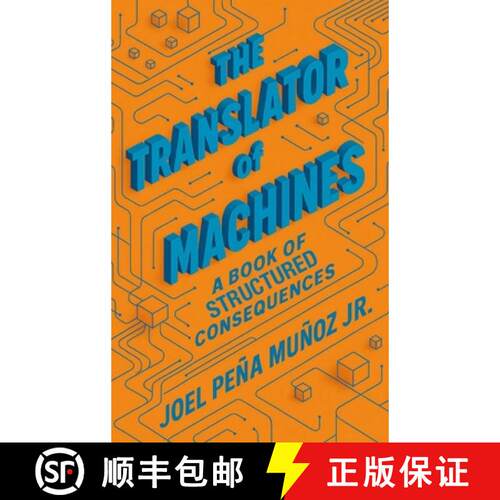 【3-4周达】精装 The Translator of Machines: A Book of Structured Consequences [9798295521300]