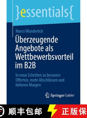 【3-4周达】Überzeugende Angebote als Wettbewerbsvorteil im B2B : In neun Schritten zu besseren Offer... [9783658297923]