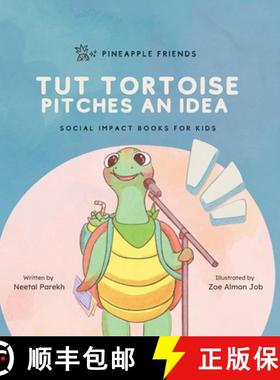 预订 Tut Tortoise Pitches An Idea: Social Impact Books for Kids (Pineapple Friends), Book 3 [9798990563506]